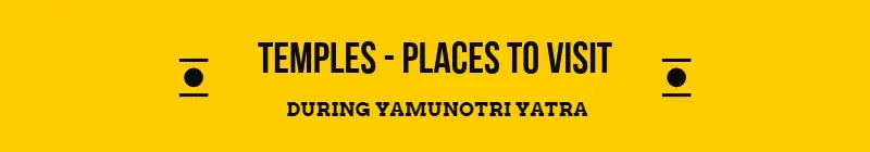 Yamunotri Places to See