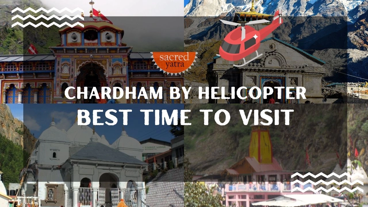 Best Time to Visit Chardham by Helicopter