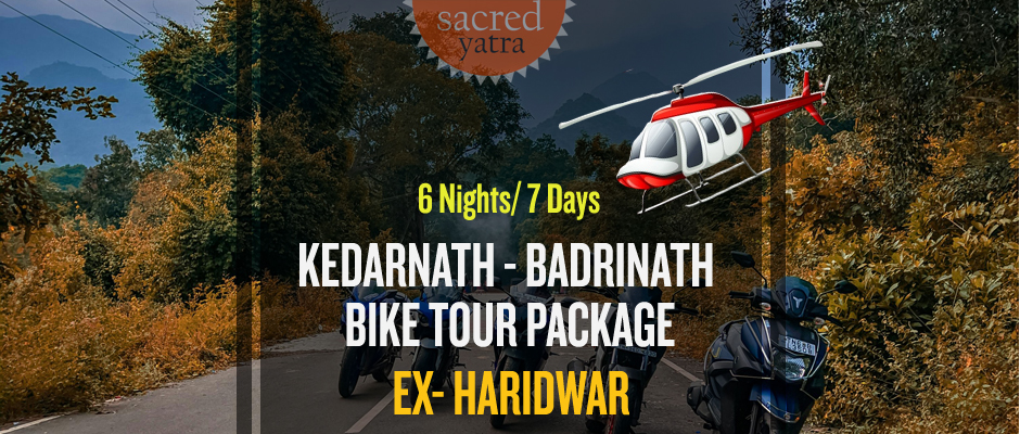 Kedarnath & Badrinath Bike Tour Package 2023