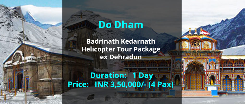 Do Dham Badrinath Kedarnath Helicopter Tour Package From Dehradun