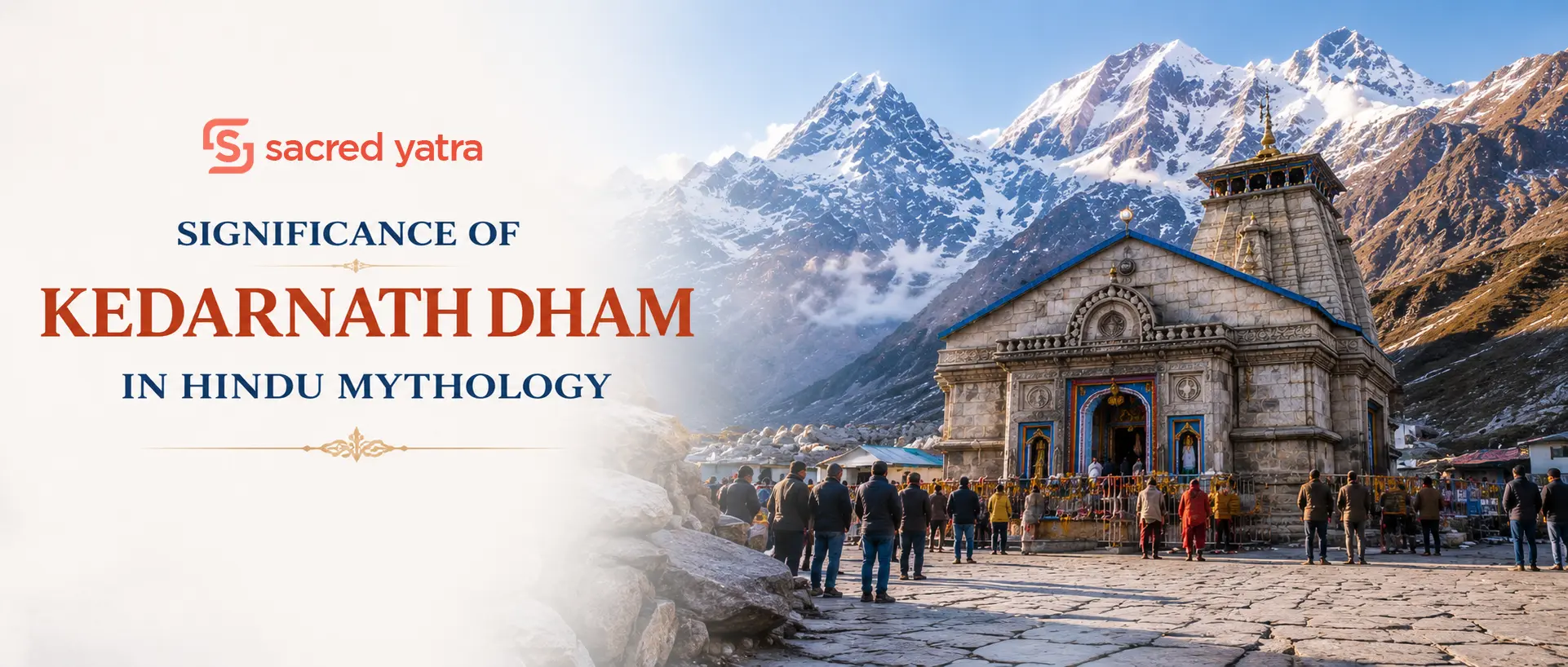 The Significance of Kedarnath Dham in Hindu Mythology & Spirituality