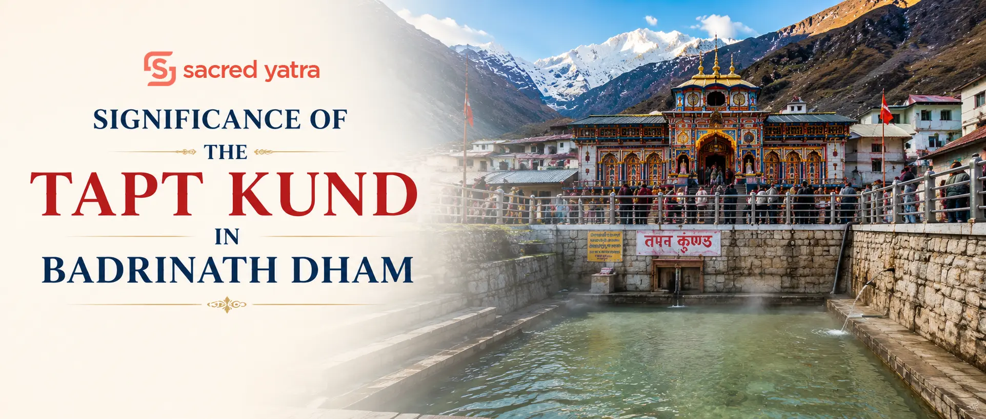 The Significance of the Tapt Kund Hot Springs in Badrinath Dham